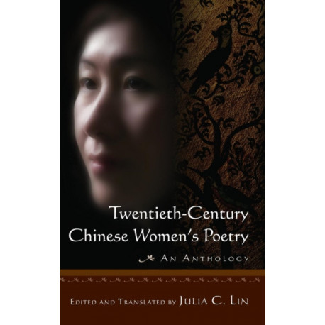 Twentieth-century Chinese Women's Poetry: An Anthology: An Anthology