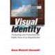 Visual Identity: Promoting and Protecting the Public Face of an Organization