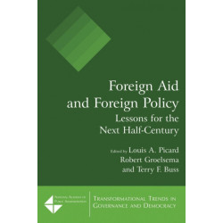 Foreign Aid and Foreign Policy: Lessons for the Next Half-century