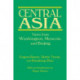 Central Asia: Views from Washington, Moscow, and Beijing: Views from Washington, Moscow, and Beijing