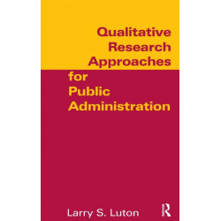 Qualitative Research Approaches for Public Administration