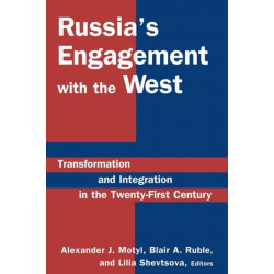 Russia's Engagement with the West:: Transformation and Integration in the Twenty-First Century