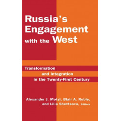 Russia's Engagement with the West:: Transformation and Integration in the Twenty-First Century