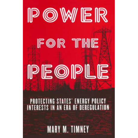 Power for the People: Protecting States' Energy Policy Interests in an Era of Deregulation