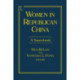 Women in Republican China: A Sourcebook: A Sourcebook