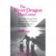 The River Dragon Has Come!: Three Gorges Dam and the Fate of China's Yangtze River and Its People
