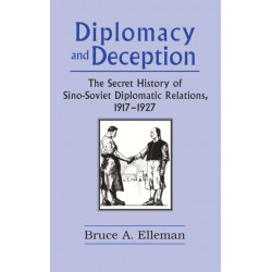 Diplomacy and Deception: Secret History of Sino-Soviet Diplomatic Relations, 1917-27