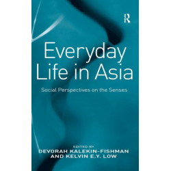 Everyday Life in Asia: Social Perspectives on the Senses