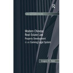 Modern Chinese Real Estate Law: Property Development in an Evolving Legal System
