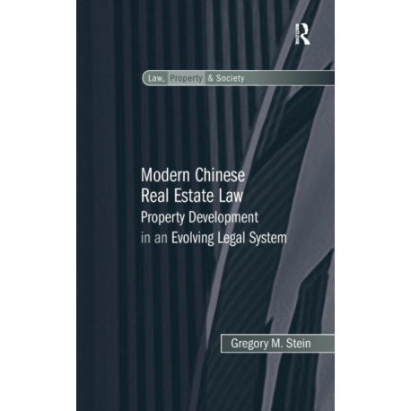 Modern Chinese Real Estate Law: Property Development in an Evolving Legal System
