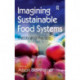 Imagining Sustainable Food Systems: Theory and Practice