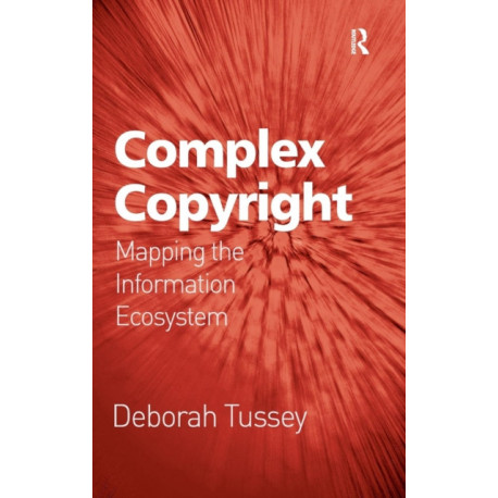 Complex Copyright: Mapping the Information Ecosystem