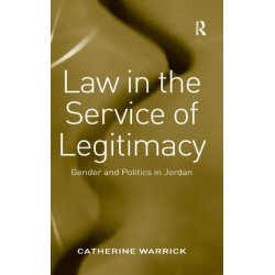 Law in the Service of Legitimacy: Gender and Politics in Jordan