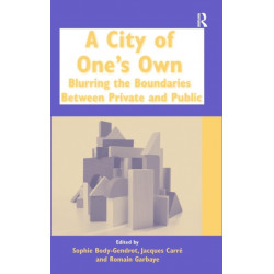 A City of One's Own: Blurring the Boundaries Between Private and Public