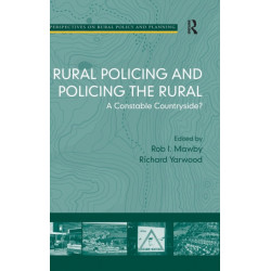Rural Policing and Policing the Rural: A Constable Countryside?