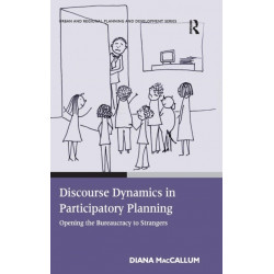 Discourse Dynamics in Participatory Planning: Opening the Bureaucracy to Strangers