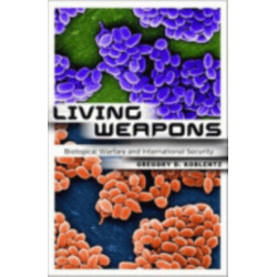 Living Weapons: Biological Warfare and International Security