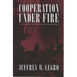 Cooperation Under Fire: Anglo-German Restraint During World War II