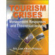Tourism Crises: Management Responses and Theoretical Insight