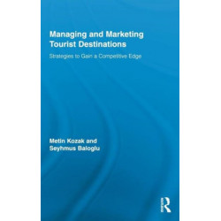 Managing and Marketing Tourist Destinations: Strategies to Gain a Competitive Edge