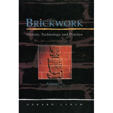 Brickwork: History, Technology and Practice: v.2