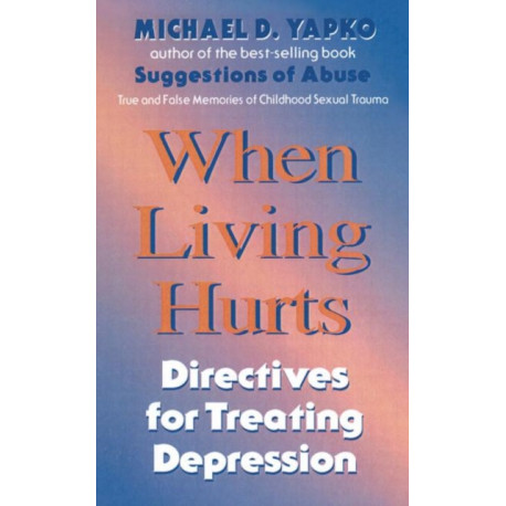 When Living Hurts: Directives For Treating Depression