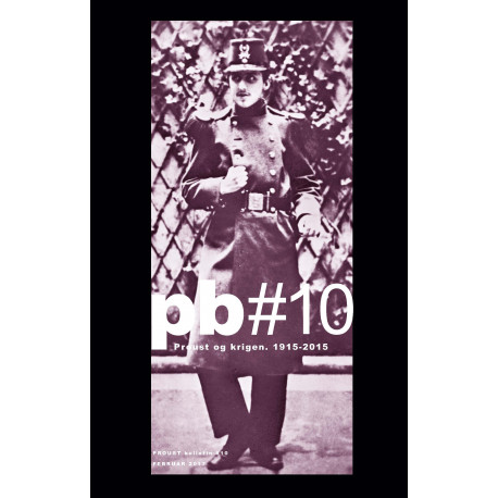 Proust Bulletin no. 10 (PB 10): Proust og krigen. 1915-2015