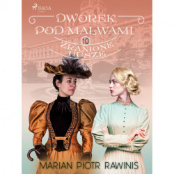 Dworek pod Malwami 10 - Zranione dusze