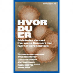 Hvor du er: 9 historier skrevet live, mens Danmark var ramt af coronakrisen