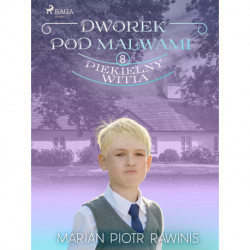 Dworek pod Malwami 8 - Piekielny Witia