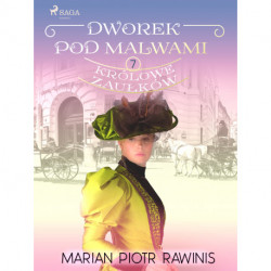 Dworek pod Malwami 7 - Królowe zaułków