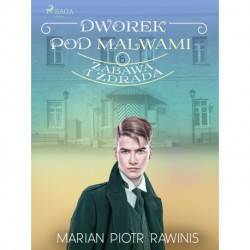 Dworek pod Malwami 6 - Zabawa i zdrada