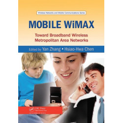 Mobile WiMAX: Toward Broadband Wireless Metropolitan Area Networks