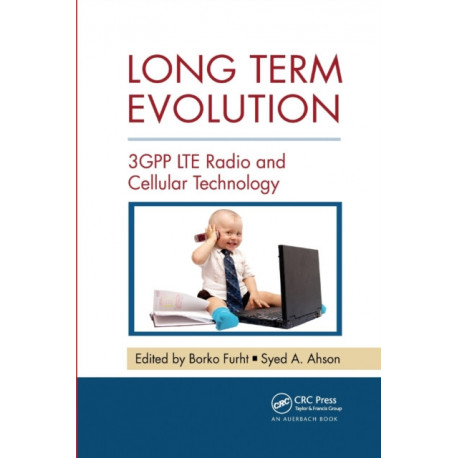 Long Term Evolution: 3GPP LTE Radio and Cellular Technology
