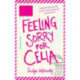 Feeling Sorry for Celia
