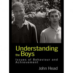 Understanding the Boys: Issues of Behaviour and Achievement