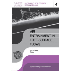 Air Entrainment in Free-surface Flow: IAHR Hydraulic Structures Design Manuals 4