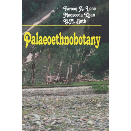 Palaeoethnobotany: Plants and Ancient Man in Kashmir