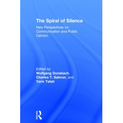 The Spiral of Silence: New Perspectives on Communication and Public Opinion