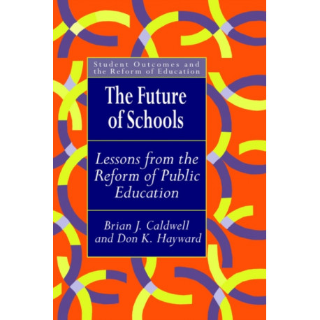 The Future Of Schools: Lessons From The Reform Of Public Education