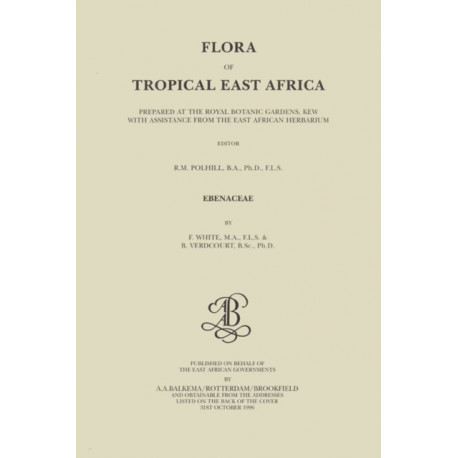 Flora of Tropical East Africa - Ebenaceae (1996): Prepared at the Royal Bontanic Gardens, Kew with Assistance from the East African Herbarium