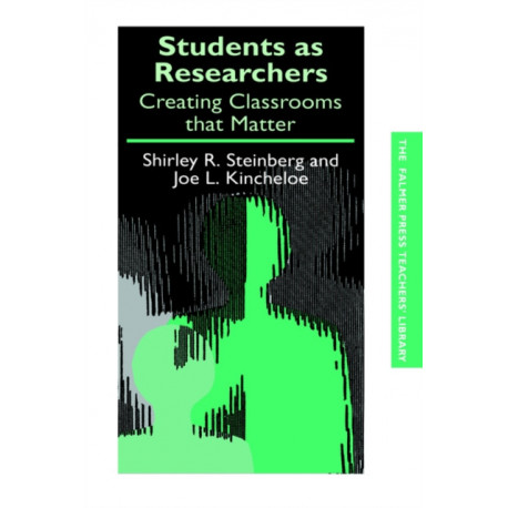 Students as Researchers: Creating Classrooms that Matter