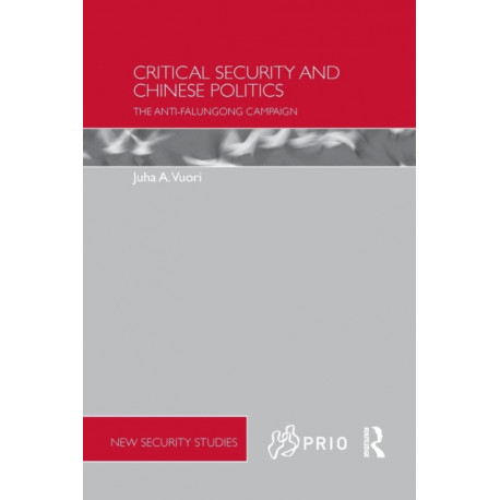 Critical Security and Chinese Politics: The Anti-Falungong Campaign