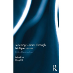 Teaching Comics Through Multiple Lenses: Critical Perspectives
