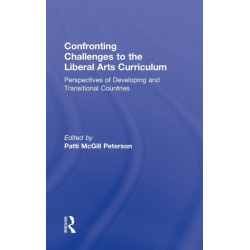 Confronting Challenges to the Liberal Arts Curriculum: Perspectives of Developing and Transitional Countries