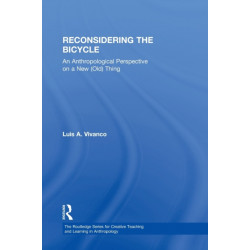 Reconsidering the Bicycle: An Anthropological Perspective on a New (Old) Thing