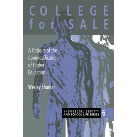 College For Sale: A Critique of the Commodification of Higher Education