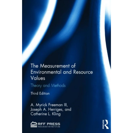 The Measurement of Environmental and Resource Values: Theory and Methods