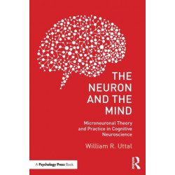 The Neuron and the Mind: Microneuronal Theory and Practice in Cognitive Neuroscience