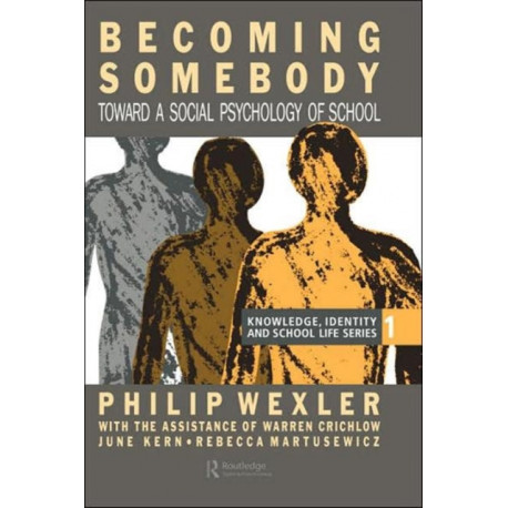 Becoming Somebody: Toward A Social Psychology Of School